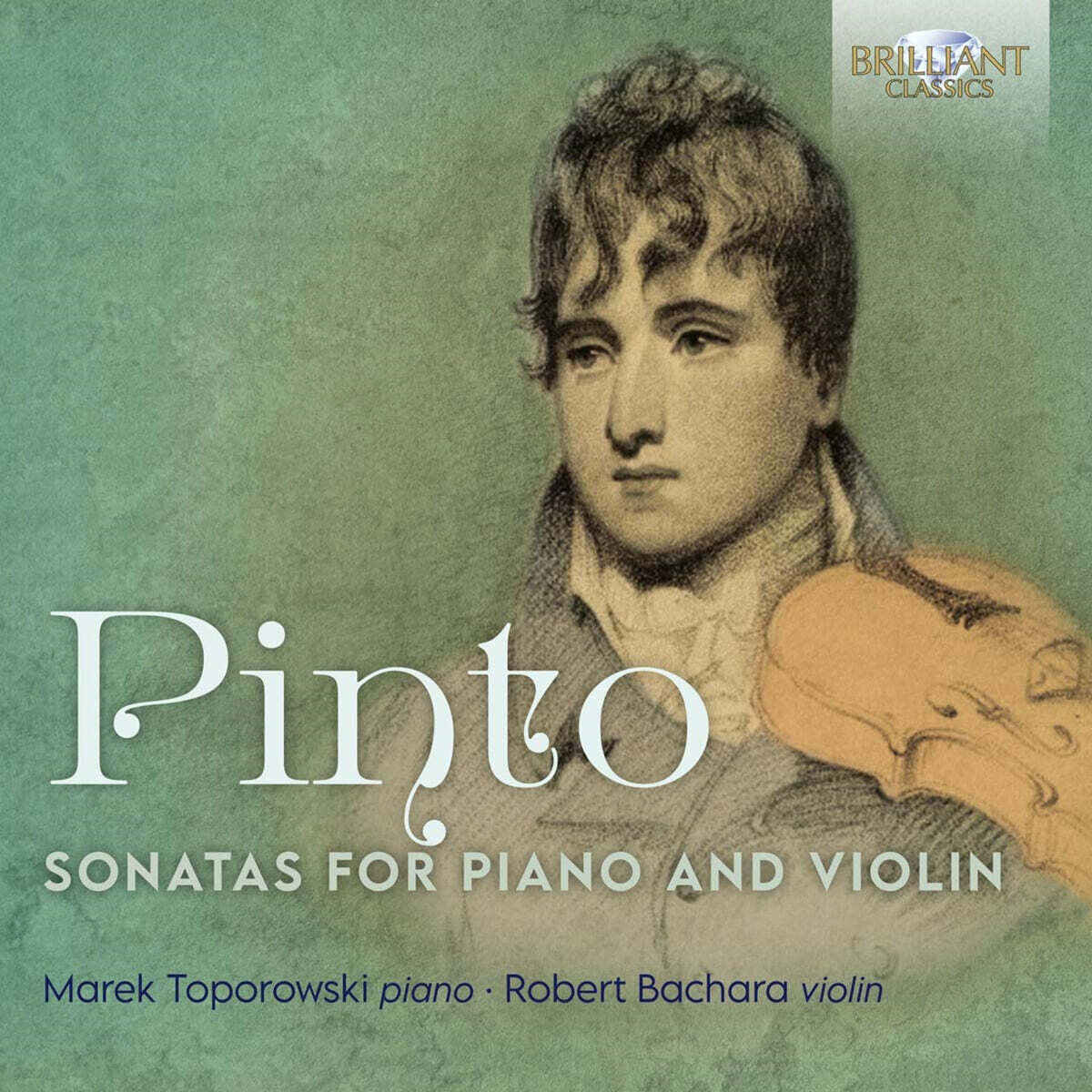 Robert Bachara 조지 프레데릭 핀토: 바이올린 소나타 1-3번 (George Frederick Pinto: Sonatas for Piano and Violin)