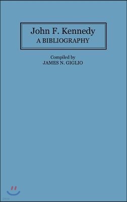 John F. Kennedy: A Bibliography