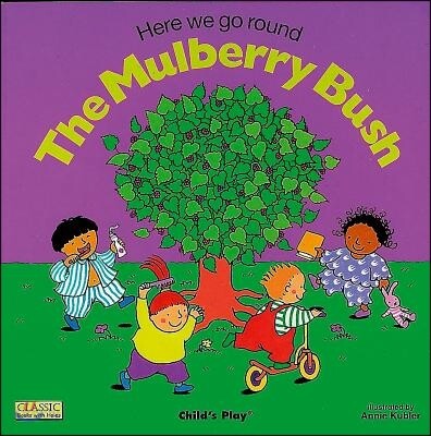 Here We Go Round the Mulberry Bush