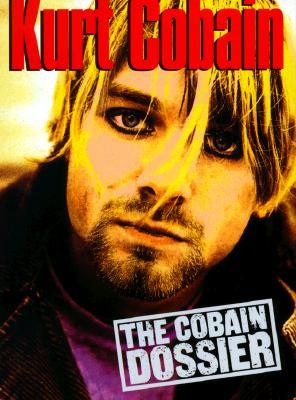 Kurt Cobain: The Cobain Dossier