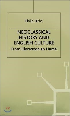 Neoclassical History and English Culture: From Clarendon to Hume