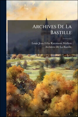 Archives De La Bastille: 1687-1692