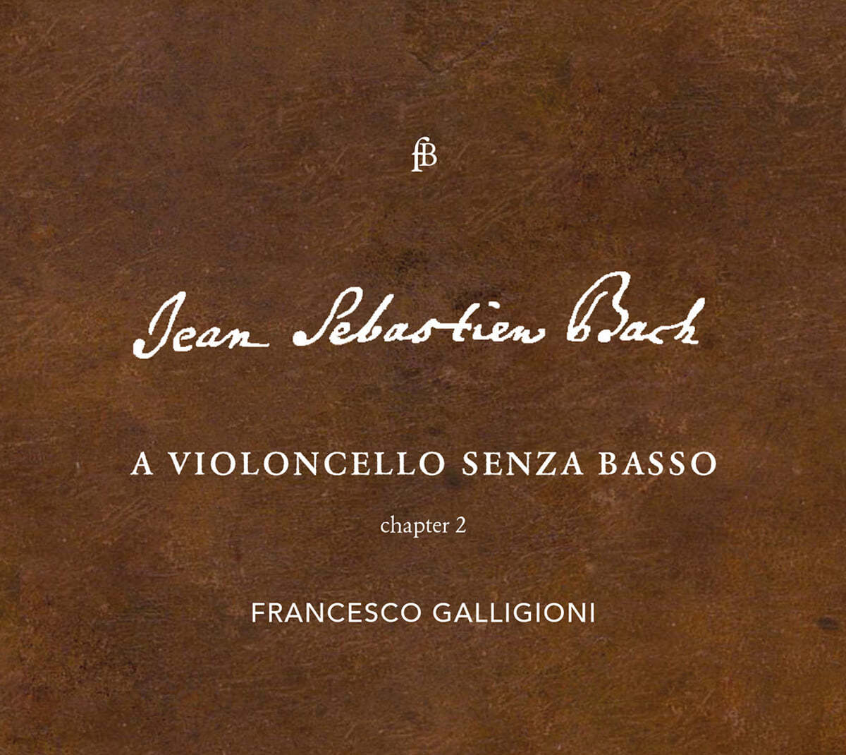 Francesco Galligioni 바흐: 무반주 첼로 모음곡 4-5번 (J.S.Bach: Cello Suite Nos. 4-5 BWV1010, 1011)