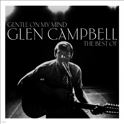 Glen Campbell — Gentle On My Mind: The Best Of 앨범 커버