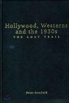 Hollywood, Westerns and the 1930s: The Lost Trail