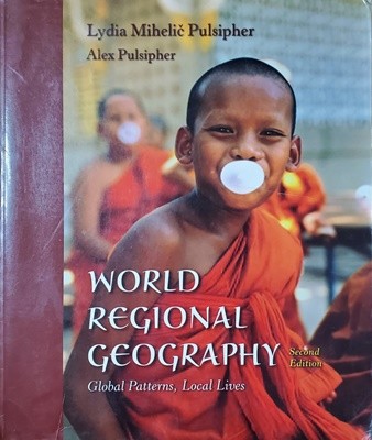 World Regional Geography Second Edition, Global Patterns, Local Lives