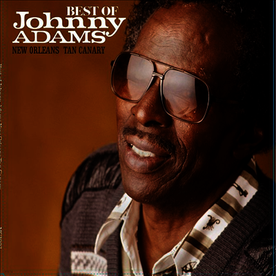 Johnny Adams — Best Of Johnny Adams - New Orleans Tan Canary (Gatefold) 앨범 커버