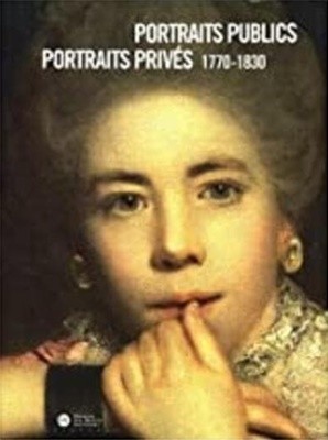 Portraits publics, portraits prives 1770-1830 (Paperback, 불문판)
