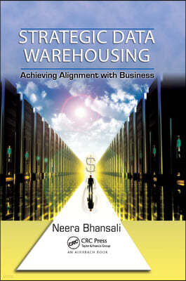 Strategic Data Warehousing: Achieving Alignment with Business