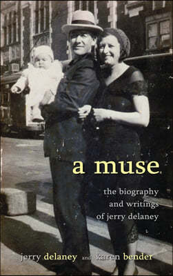 A Muse: The Biography and Writings of Jerry Delaney