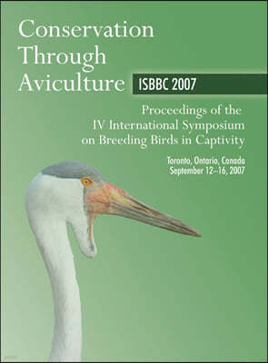 Conservation Through Aviculture ISBBC 2007