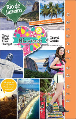 Hi-Lo Travel - Rio de Janeiro: Your High-Low Budget Travel Guide to the Marvelous City