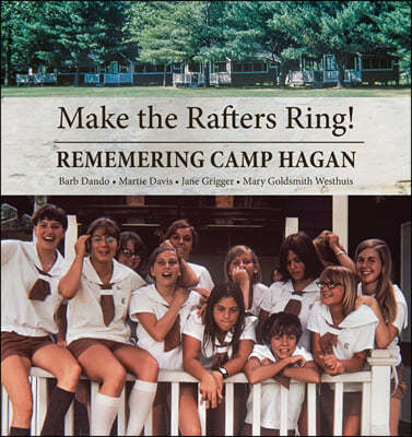 Make the Rafters Ring! Remembering Camp Hagan