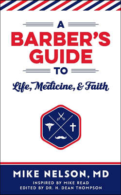 A Barber's Guide to Life, Medicine, and Faith