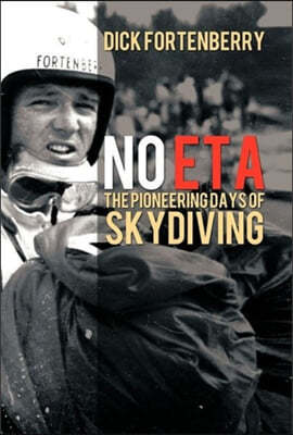 No Eta: The Pioneering Days of Skydiving