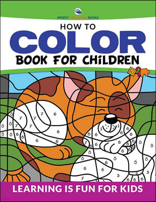 How To Color Book For Children: Learning is Fun For Kids