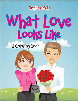 What Love Looks Like (A Coloring Book)