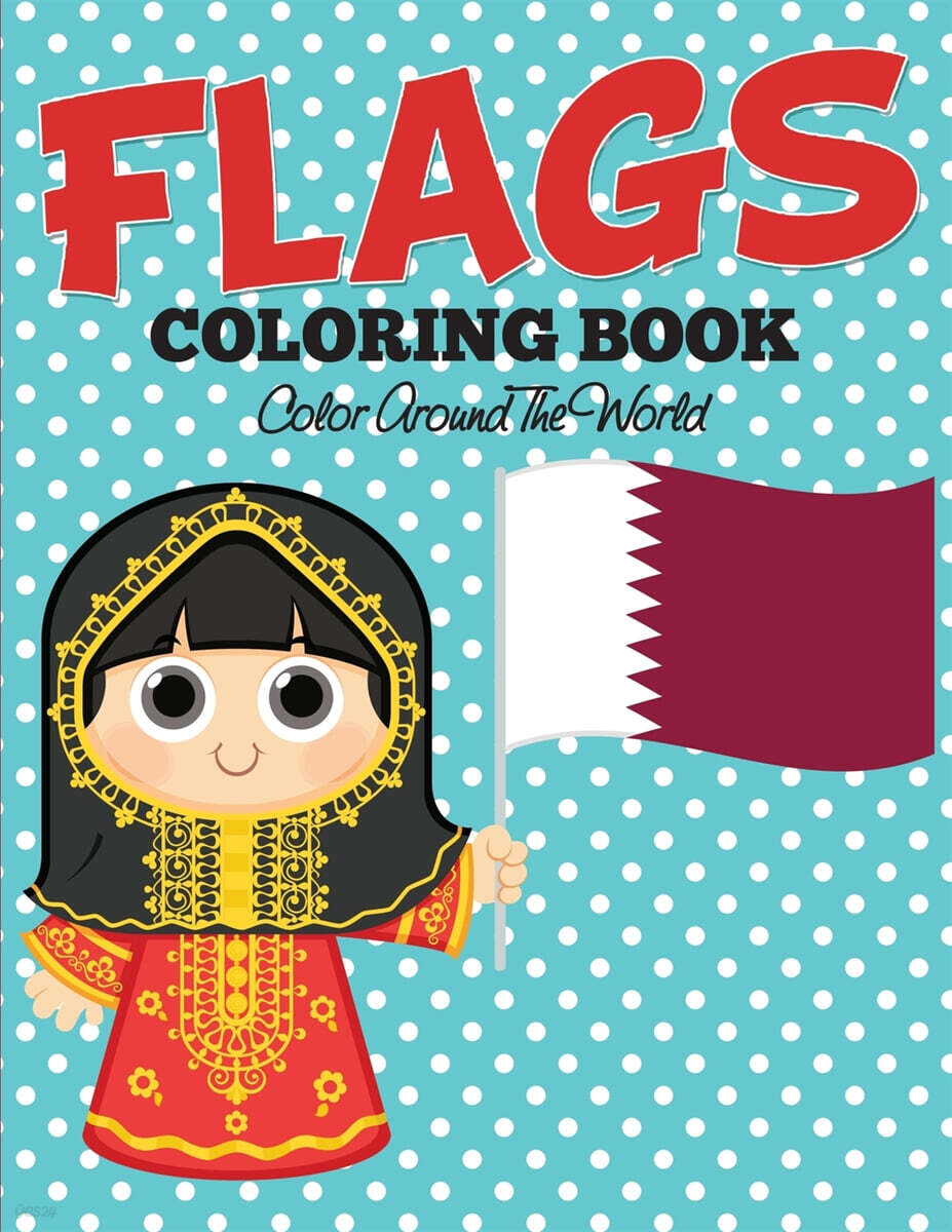 Flags Coloring Book: Color Around The World - 예스24