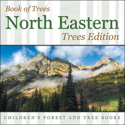 Book of Trees North Eastern Trees Edition Children's Forest and Tree Books