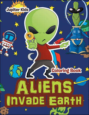 Aliens Invade Earth Coloring Book