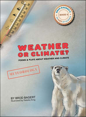 Weather or Climate?: Poems & Plays about Weather & Climate