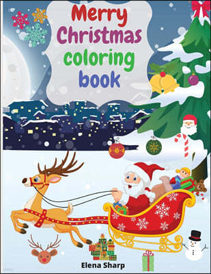 Merry Christmas coloring book: Amazing Christmas coloring book for kids&toddlers,70 lovely coloring pages, a wonderful gift for your little one!