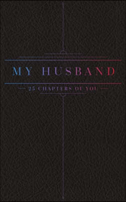 25 Chapters Of You: My Husband