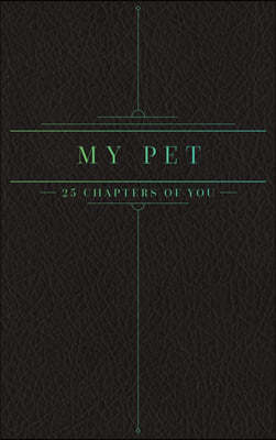 25 Chapters Of You: My Pet