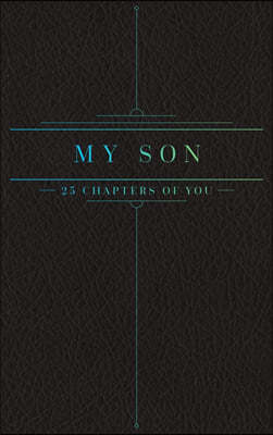 25 Chapters Of You: My Son