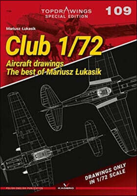 Club 1/72: Aircraft Drawings. the Best of Mariusz Lukasik
