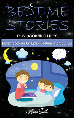 Bedtime Stories: This Book Includes: "Bedtime Stories for Kids + Bedtime short Stories "