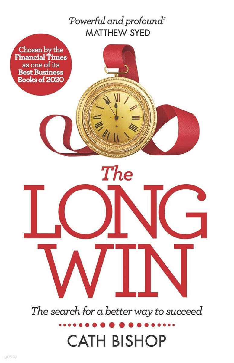The Long Win - 1st Edition: The Search for a Better Way to Succeed