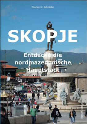 Skopje: Entdecke die nordmazedonische Hauptstadt