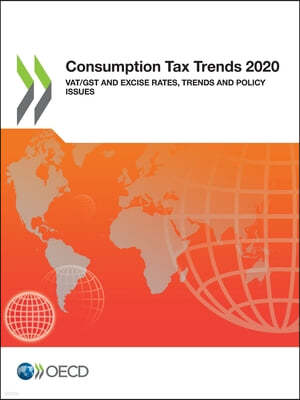 Consumption Tax Trends 2020 Vat/Gst and Excise Rates, Trends and Policy Issues