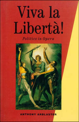 Viva La Liberta!: Politics in Opera