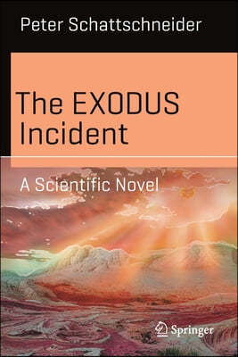 The Exodus Incident: A Scientific Novel