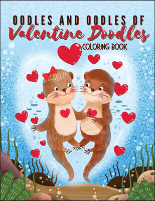 Oodles and Oodles of Valentine Doodles: A Coloring Book