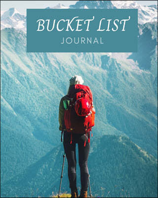 Bucket List Journal: Journal For Keeping Track of Your Adventures - Memory Journal - Inspirational Journal -