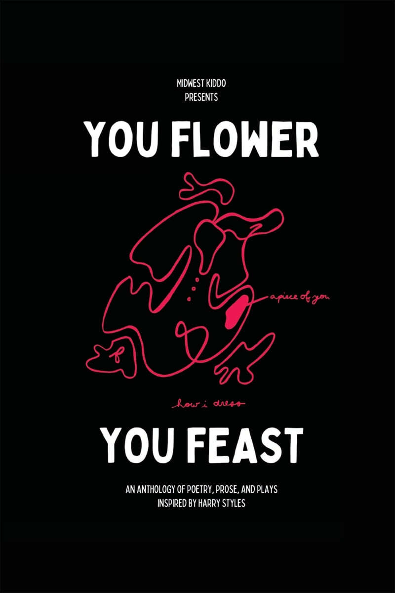 You Flower / You Feast An Anthology of Poetry, Prose, and Plays