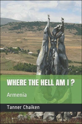 Where the Hell am I? Armenia