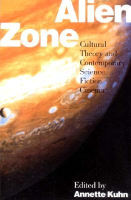 Alien Zone: Cultural Theory and Contemporary Science Fiction Cinema