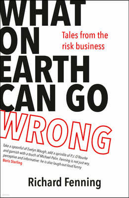 What on Earth Can Go Wrong: Tales from the Risk Business