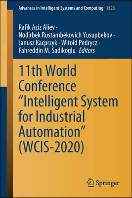 11th World Conference "Intelligent System for Industrial Automation" (Wcis-2020)