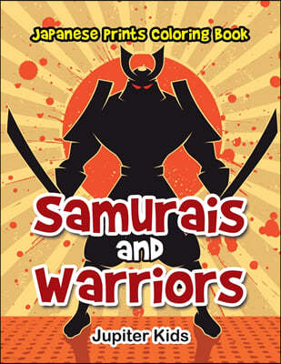 Samurais and Warriors: Japanese Prints Coloring Book