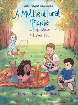 A Multicultural Picnic / Um Piquenique Multicultural - Bilingual English and Portuguese (Brazil) Edition: Children's Picture Book