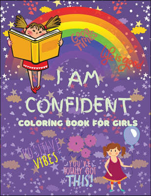 I Am Confident Coloring Book for Girls: A Fun, Positive and Beautifu Coloring Book For Raising Confident And Worry Free Girls, Ages 4-8 (Activity Book