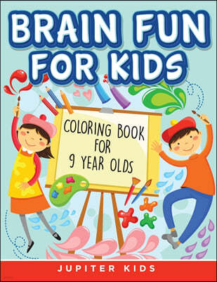 Brain Fun for Kids: Coloring Book for 9 Year Olds