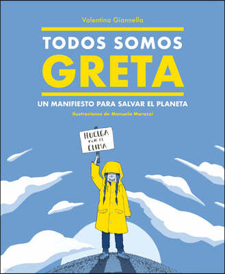 Todos Somos Greta: Un Manifiesto Para Salvar el Planeta = We Are All Greta