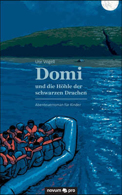 Domi und die Hohle der schwarzen Drachen: Abenteuerroman fur Kinder