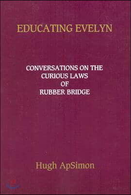 Educating Evelyn: Conversations on the Curious Laws of Rubber Bridge